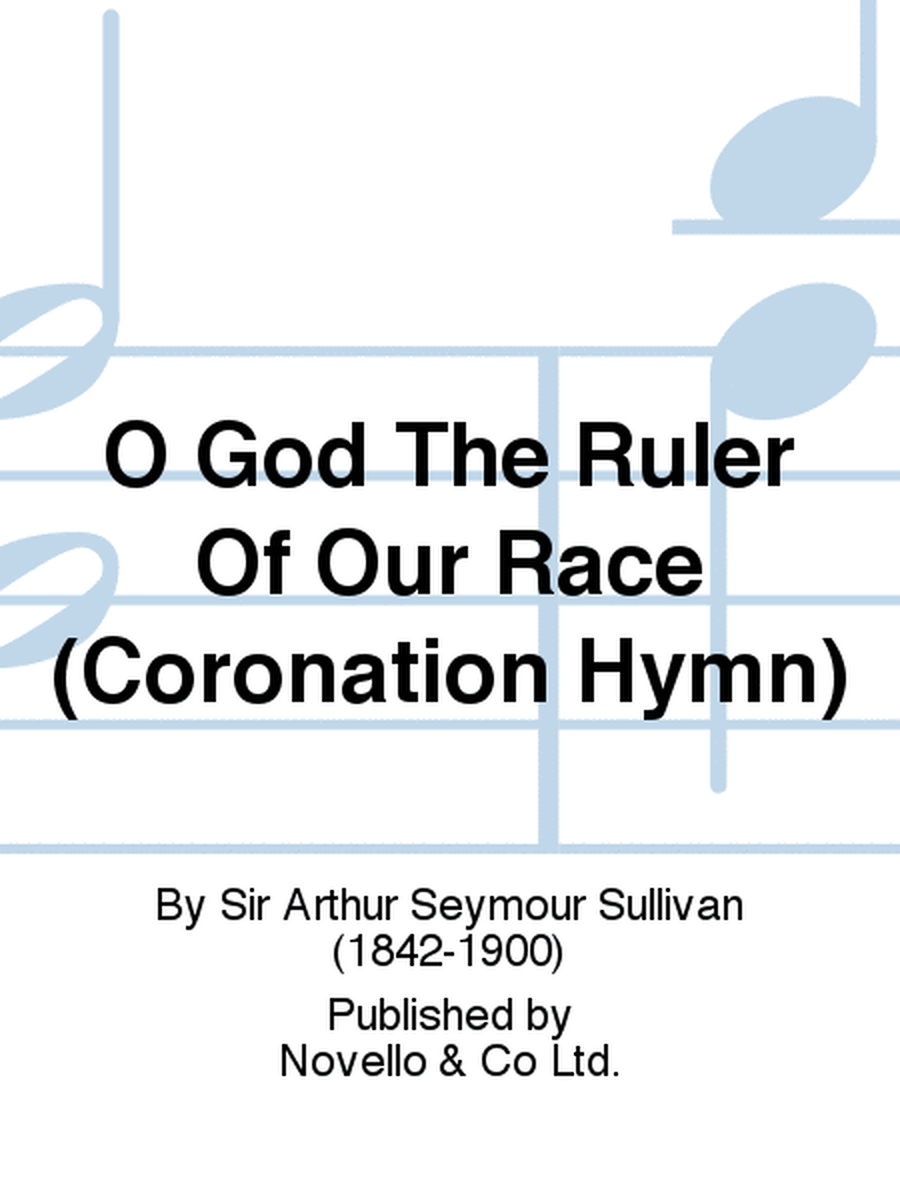 O God The Ruler Of Our Race (Coronation Hymn)