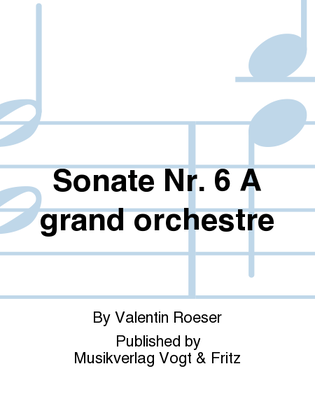 Sonate Nr. 6 A grand orchestre
