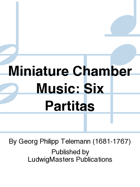 Miniature Chamber Music: Six Partitas
