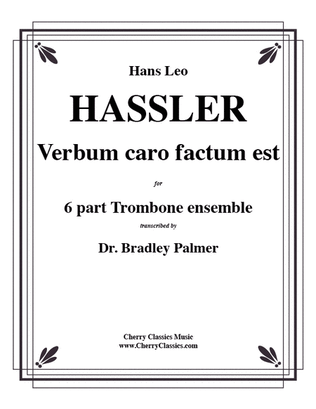 Verbum caro factum est for 6 part Trombone ensemble