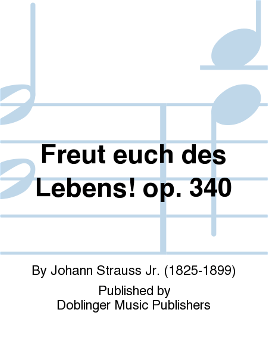 Freut euch des Lebens! op. 340