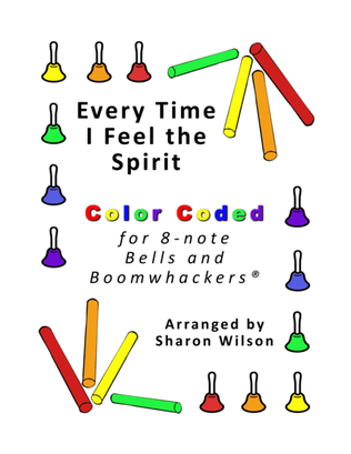 Every Time I Feel the Spirit (for 8-note Bells and Boomwhackers with Color Coded Notes)
