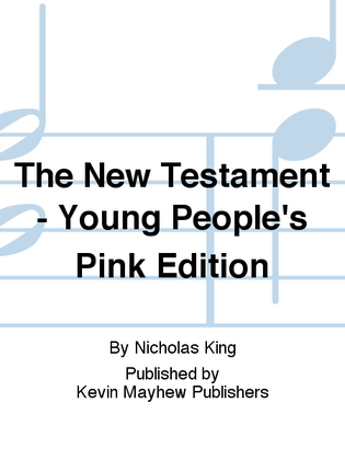 The New Testament - Young People's Pink Edition