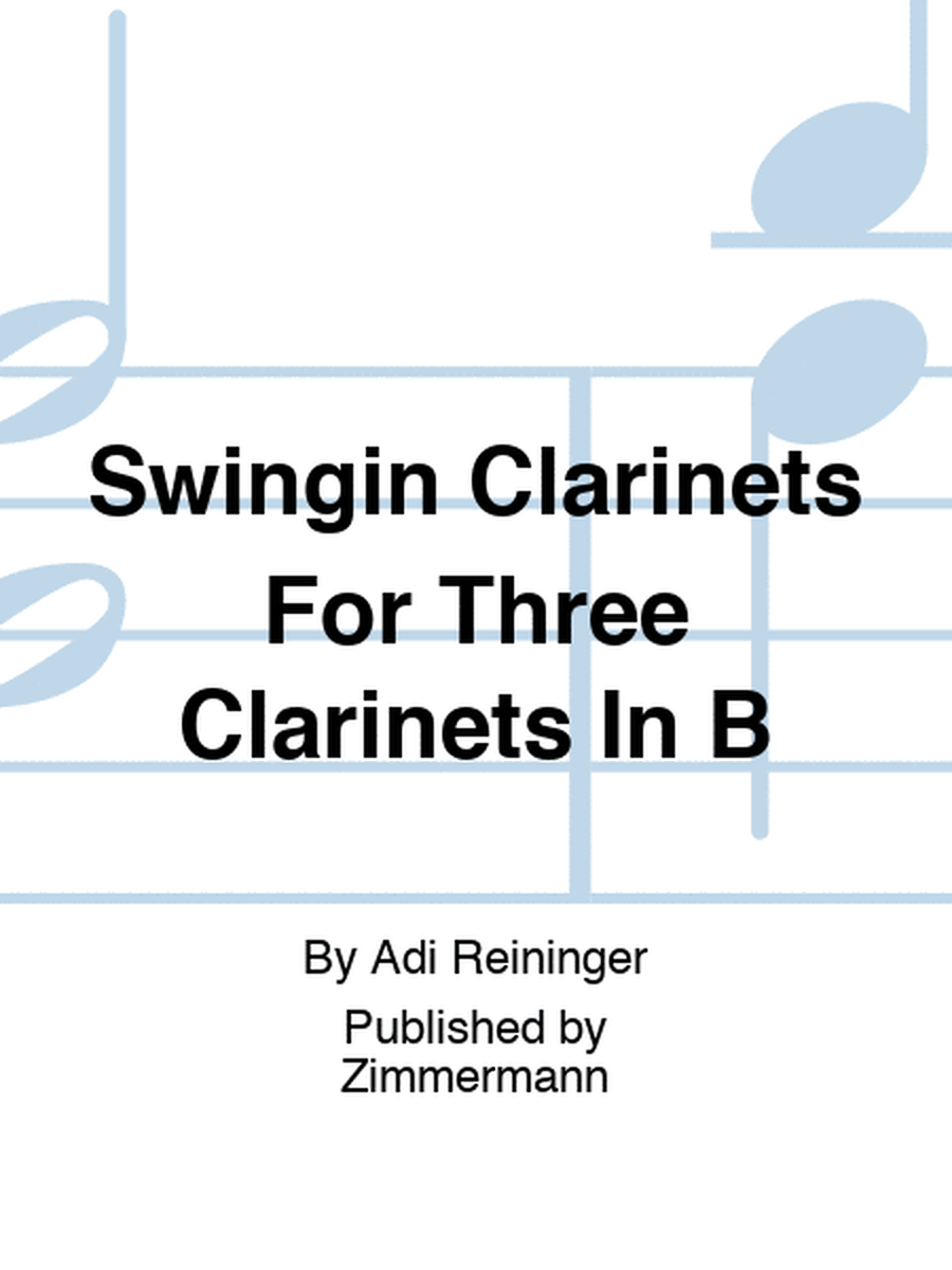 Swingin Clarinets For Three Clarinets In B