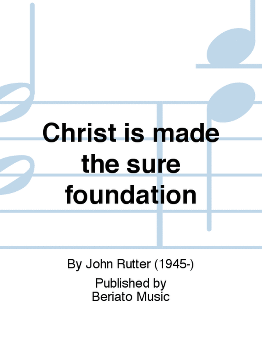 Christ is made the sure foundation