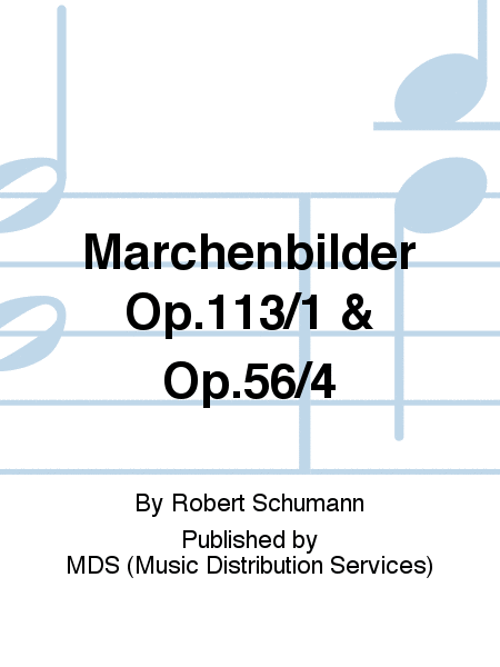 Marchenbilder Op.113/1 & Op.56/4