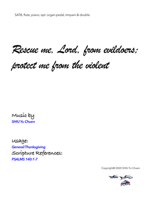 Rescue me, Lord, from evildoers; protect me from the violent