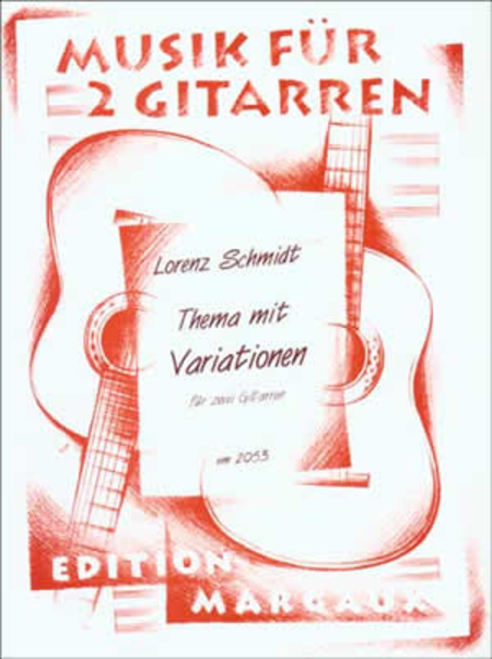 Lorenz Schmidt: Thema mit Variationen fur zwei Gitarren