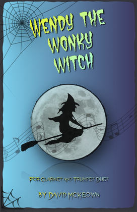 Wendy the Wonky Witch, Halloween Duet for Clarinet and Trumpet