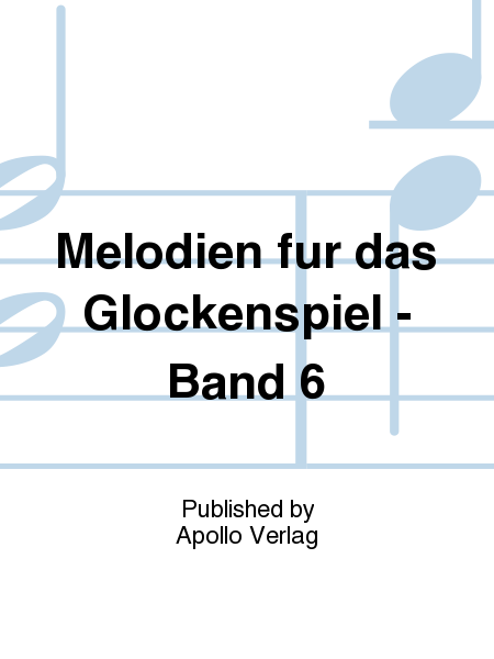 Melodien für das Glockenspiel Vol. 6