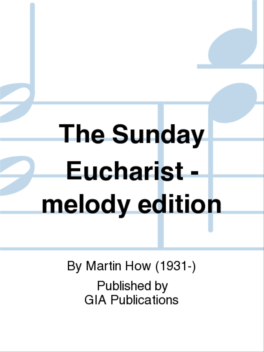 The Sunday Eucharist - melody edition Unison Choir scores gallery preview page 1