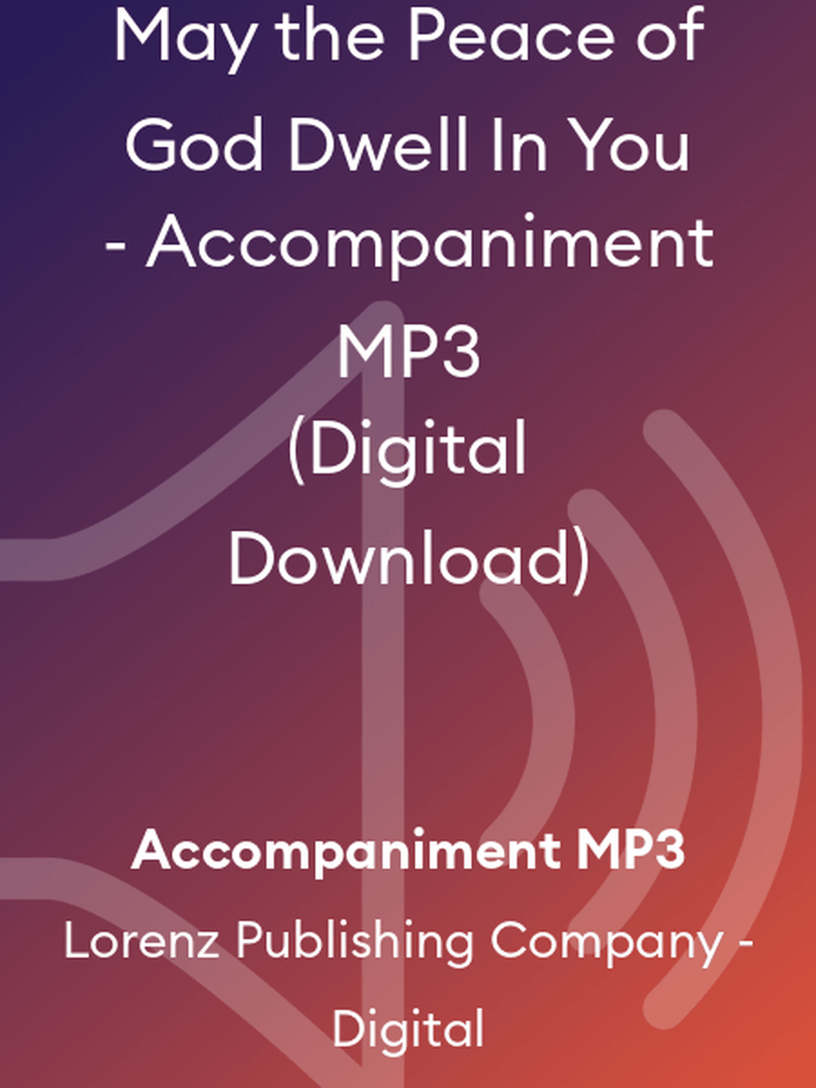 May the Peace of God Dwell In You - Accompaniment MP3 (Digital Download)