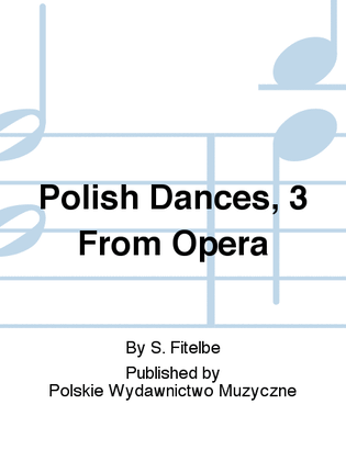 Polish Dances, 3 From Opera