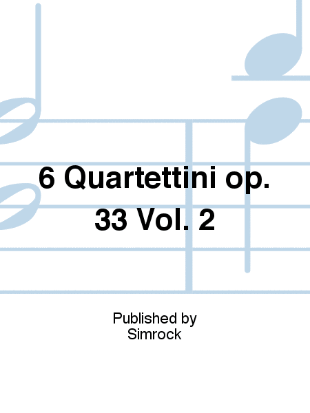 6 Quartettini op. 33 Vol. 2