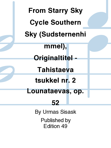 From Starry Sky Cycle Southern Sky (Sudsternenhimmel), Originaltitel - Tahistaeva tsukkel nr. 2 Lounataevas, op. 52