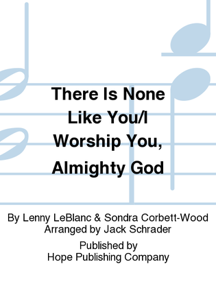 Book cover for There Is None Like You with I Worship You, Almighty God