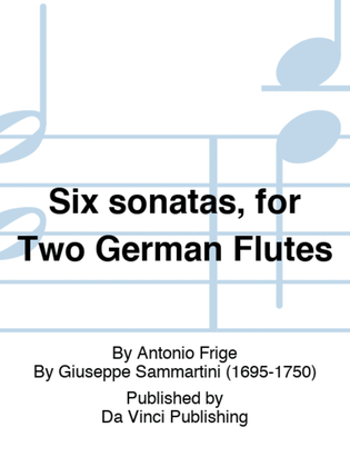 Six sonatas, for Two German Flutes