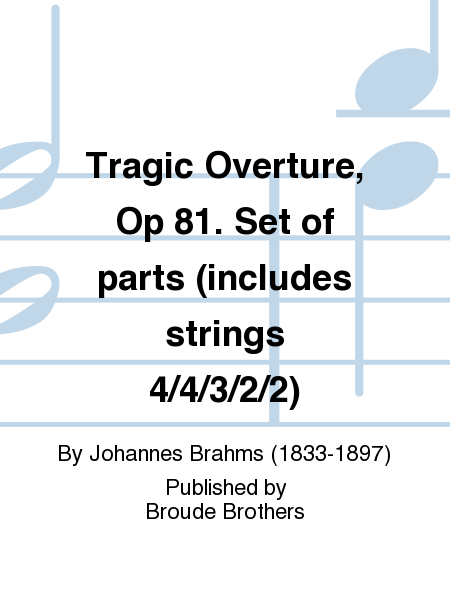 Tragic Overture, Op 81. Set of parts (includes strings 4/4/3/2/2)