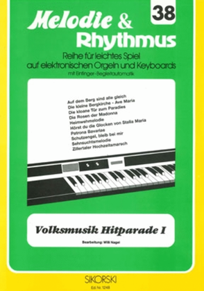 Melodie & Rhythmus, Heft 38: Volksmusik Hitparade 1 -fur Leichtes Spiel Auf Keyboards M