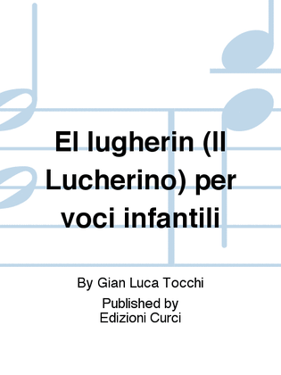 El lugherin (Il Lucherino) per voci infantili