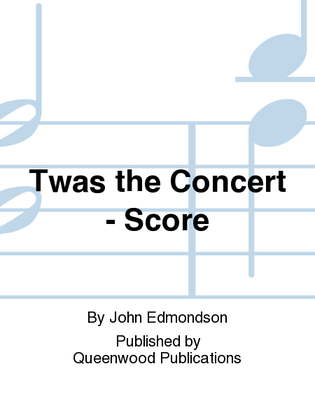 Twas the Concert - Score