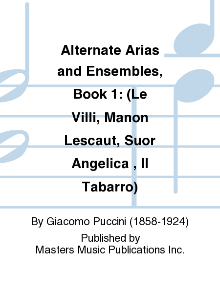 Alternate Arias and Ensembles, Book 1: (Le Villi, Manon Lescaut, Suor Angelica , Il Tabarro)