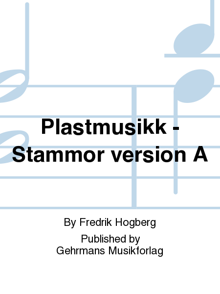 Plastmusikk - Stammor version A