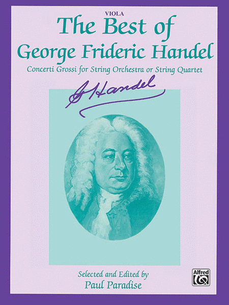The Best of George Frideric Handel (Concerti Grossi for String Orchestra or String Quartet) (Viola)