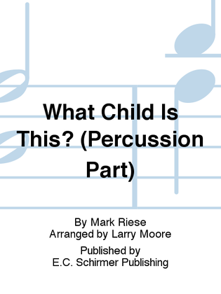 Christmas Trilogy: 2. What Child Is This? (Percussion Part)