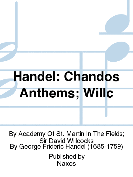 Handel: Chandos Anthems; Willc