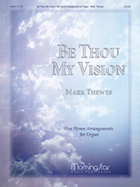 Be Thou My Vision: Five Hymn Arrangements for Organ image number null