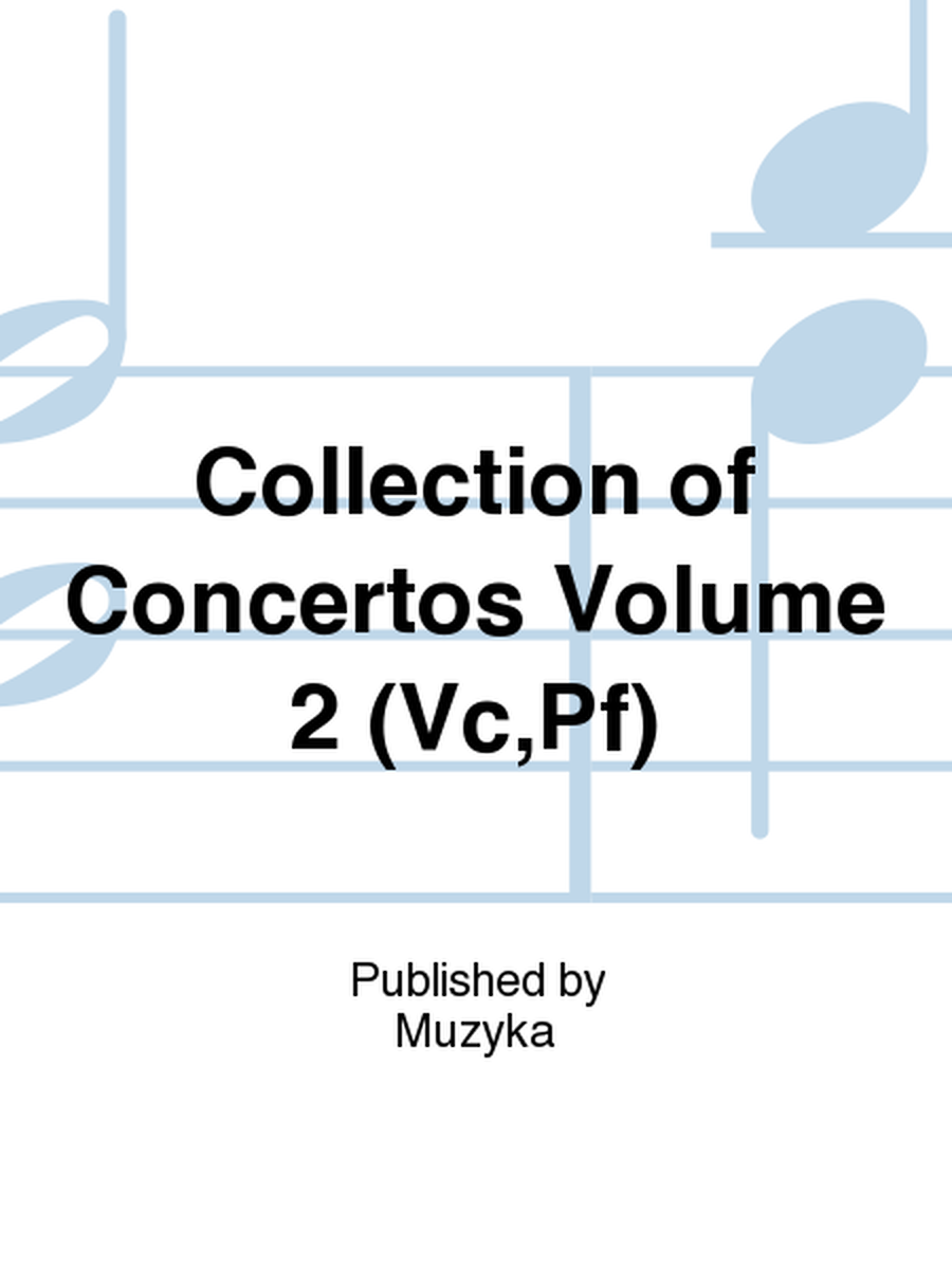 Collection of Cello Concertos Volume 2