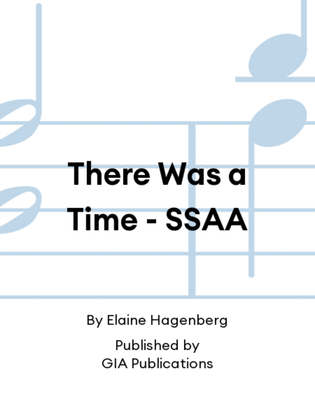 There Was a Time - SSAA