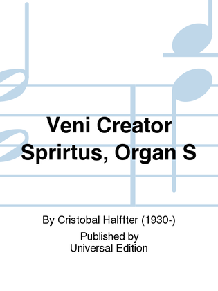 Veni Creator Sprirtus, Organ S