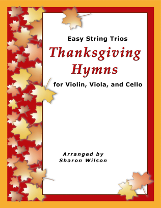 Easy String Trios: Thanksgiving Hymns (A Collection of 10 Easy Trios for Violin, Viola, and Cello)