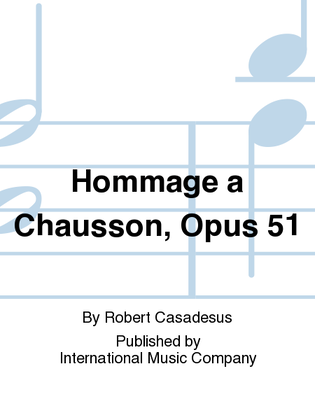 Hommage A Chausson, Opus 51