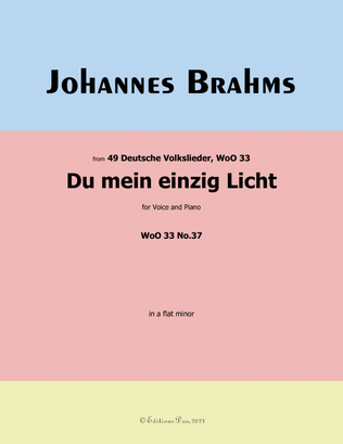 Du mein einzig Licht, by Brahms, WoO 33 No.37, in a flat minor