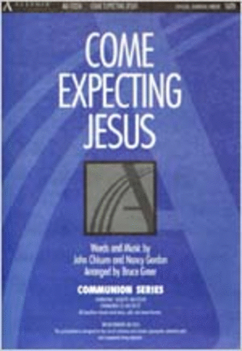 Come Expecting Jesus (Anthem)