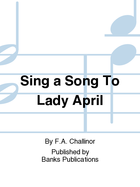 Sing a Song To Lady April