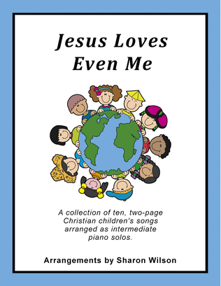 Book cover for Jesus Loves Even Me (A Collection of Ten Christian Children's Songs for Solo Piano)