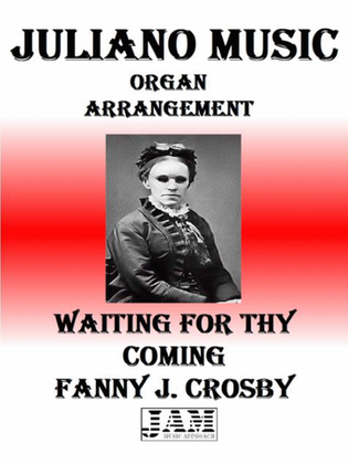 WAITING FOR THY COMING - FANNY J. CROSBY (HYMN - EASY ORGAN)