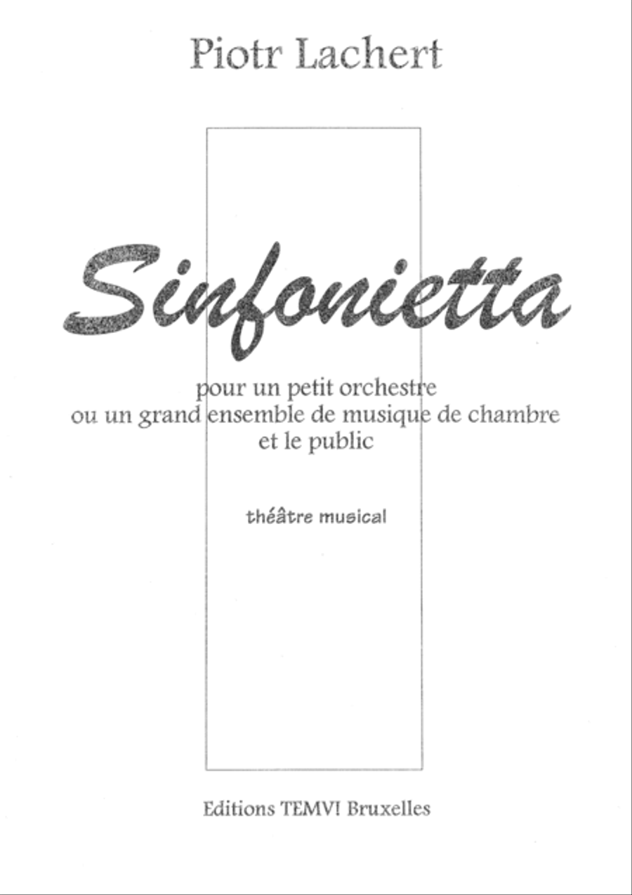 Sinfonietta, music theatre. English and French version. 16 pages.