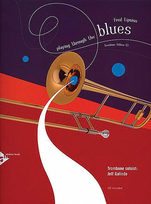 Playing Through the Blues -- Trombone Edition (C)