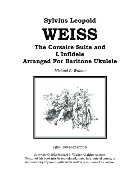 Sylvius Leopold WEISS The Corsaire Suite and L'Infidele Arranged For Baritone Ukulele