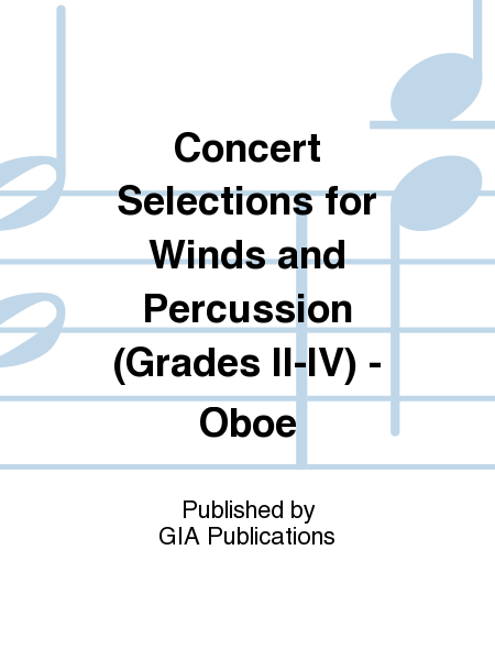 Concert Selections for Winds and Percussion (Grades II–IV) - Oboe