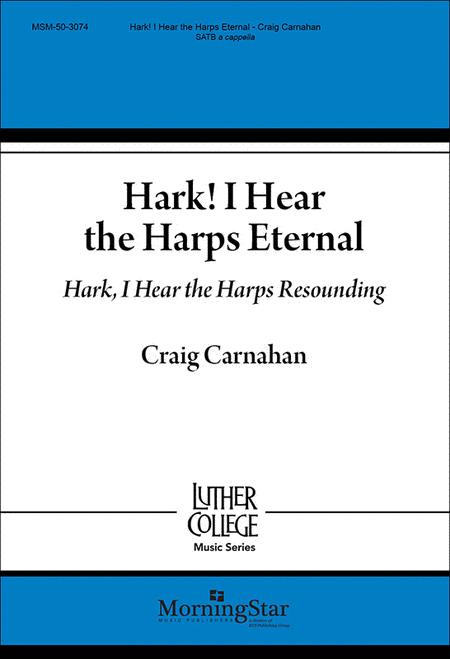 Hark! I Hear the Harps Eternal / Hark, I Hear the Harps Resounding