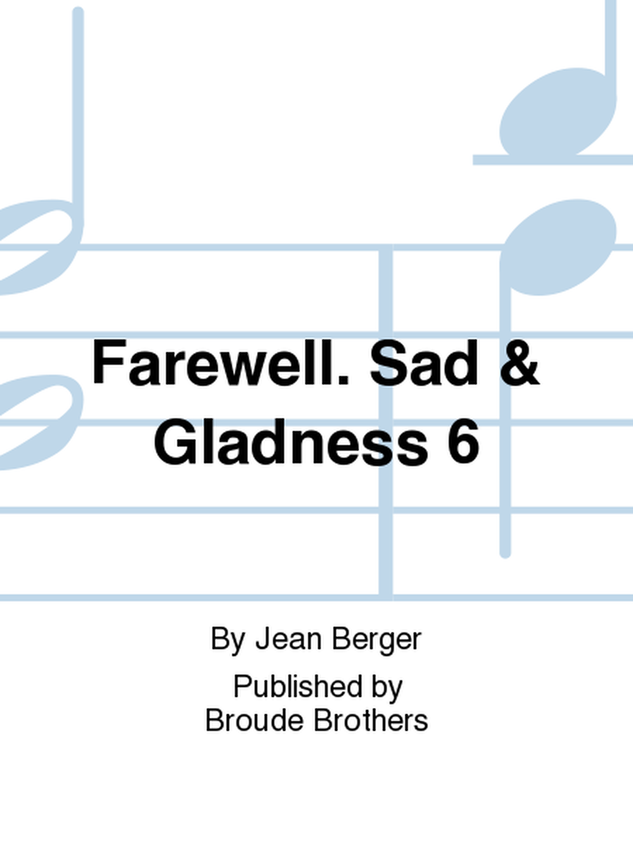 Farewell. Sad & Gladness 6