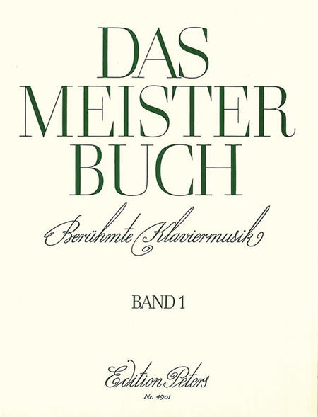 Das Meisterbuch -- A Collection of Famous Piano Music from 3 Centuries