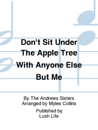 Book cover for Don't Sit Under The Apple Tree With Anyone Else But Me