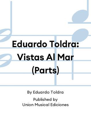 Eduardo Toldra: Vistas Al Mar (Parts)